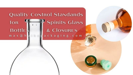 Quality Control Standards for Spirits Glass Bottles & Closures.jpg