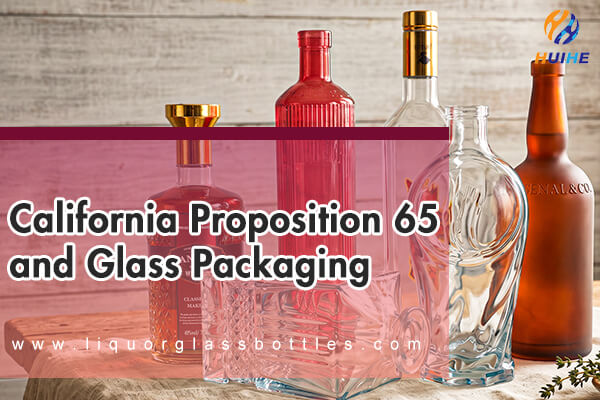 Proposition 65 de Californie et emballages en verre&nbsp;: un guide de conformit&eacute; pour les importateurs de spiritueux